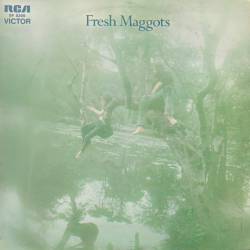 Fresh Maggots : Fresh Maggots